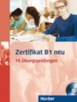 Zertifikat B1 Neu - Ubungsprufungen - Buch + CD MP3