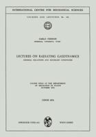 Lectures on Radiating Gasdynamics