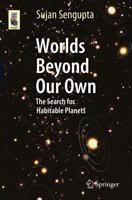 Worlds Beyond Our Own : The Search for Habitable Planets