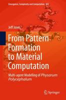 From Pattern Formation to Material Computation : Multi-agent Modelling of Physarum Polycephalum