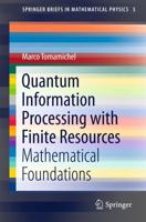 Quantum Information Processing with Finite Resources : Mathematical Foundations