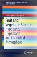 Fruit and Vegetable Storage : Hypobaric, Hyperbaric and Controlled Atmosphere