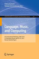 Language, Music, and Computing : First International Workshop, LMAC 2015, St. Petersburg, Russia, April 20-22, 2015, Revised Selected Papers