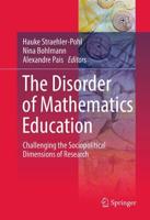 The Disorder of Mathematics Education : Challenging the Sociopolitical Dimensions of Research