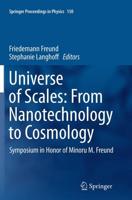 Universe of Scales: From Nanotechnology to Cosmology : Symposium in Honor of Minoru M. Freund