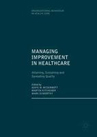 Managing Improvement in Healthcare : Attaining, Sustaining and Spreading Quality