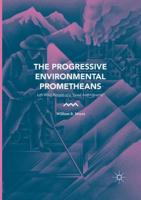 The Progressive Environmental Prometheans : Left-Wing Heralds of a "Good Anthropocene"