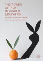 The Power of Play in Higher Education : Creativity in Tertiary Learning