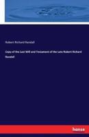 Copy of the Last Will and Testament of the Late Robert Richard Randall
