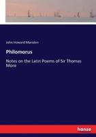 Philomorus:Notes on the Latin Poems of Sir Thomas More