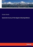 Systematic Survey of the Organic Colouring Matters