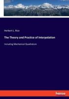 The Theory and Practice of Interpolation
