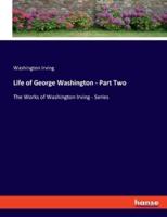 Life of George Washington - Part Two