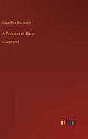 A Princess of Mars:in large print