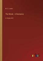 The Monk:  A Romance:in large print