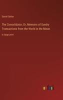 The Consolidator; Or, Memoirs of Sundry Transactions from the World in the Moon