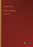 Cliges - A Romance
