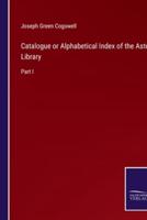 Catalogue or Alphabetical Index of the Astor Library