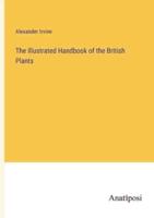 The Illustrated Handbook of the British Plants