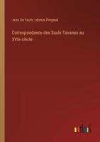 Correspondance Des Saulx-Tavanes Au XVIe Siècle