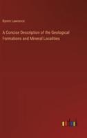 A Concise Description of the Geological Formations and Mineral Localities