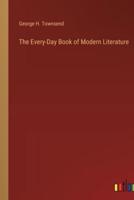 The Every-Day Book of Modern Literature