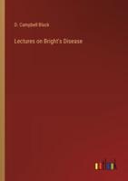Lectures on Bright's Disease