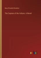 The Captain of the Vulture. A Novel
