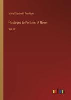 Hostages to Fortune. A Novel