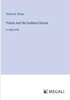 Polaris And the Goddess Glorian