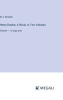 Henry Dunbar; A Novel, In Two Volumes