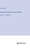 Charlotte's Inheritance; In Two Volumes