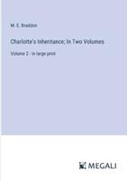 Charlotte's Inheritance; In Two Volumes