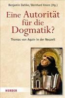Eine Autoritat Fur Die Dogmatik? Thomas Von Aquin in Der Neuzeit