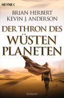 Der Wüstenplanet - Great Schools of Dune 01. Der Thron des Wüstenplaneten