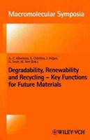 Degradability, Renewability and Recycling - Key Functions for Future Materials