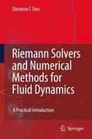 Riemann Solvers and Numerical Methods for Fluid Dynamics : A Practical Introduction
