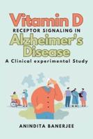 Vitamin D Receptor Signaling in Alzheimer's Disease