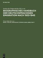 Biographisches Handbuch Der Deutschsprachigen Emigration Nach 1933. Bd.1 Politik. Öffentliches Leben