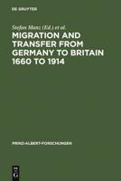 Migration and Transfer from Germany to Britain, 1660-1914