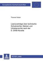 Lizenzvertrage Uber Technische Schutzrechte, Marken Und Urheberrechte Nach Der 6. GWB-Novelle
