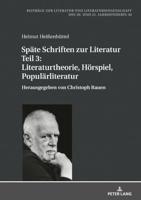Späte Schriften zur Literatur. Teil 3: Literaturtheorie, Hörspiel, Populärliteratur; Herausgegeben von Christoph Rauen