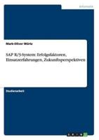 SAP R/3-System: Erfolgsfaktoren, Einsatzerfahrungen, Zukunftsperspektiven