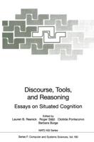 Discourse, Tools and Reasoning : Essays on Situated Cognition