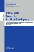 PRICAI 2012: Trends in Artificial Intelligence : 12th Pacific Rim International Conference, Kuching, Malaysia, September 3-7, 2012. Proceedings