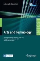 Arts and Technology : Second International Conference, ArtsIT 2011, Esbjerg, Denmark, December 10-11, 2011, Revised Selected Papers