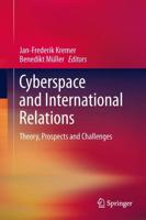 Cyberspace and International Relations : Theory, Prospects and Challenges