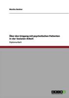Über den Umgang mit psychotischen Patienten in der Sozialen Arbeit