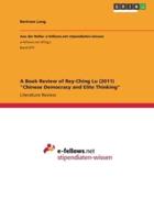 A Book Review of Rey-Ching Lu (2011) "Chinese Democracy and Elite Thinking"