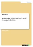 Iceland 2008. From a Banking Crisis to a Sovereign Debt Crisis